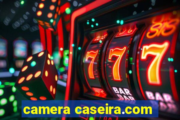 camera caseira.com